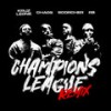 Champions League (Remix|Explicit) - Scorcher&RB&Kruz Leone
