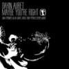 Maybe You're Right (Dk Watts Remix) - Dakin Auret&DK Watts